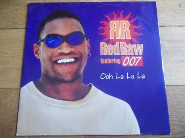 Red Raw, 007  - Ooh La La La
