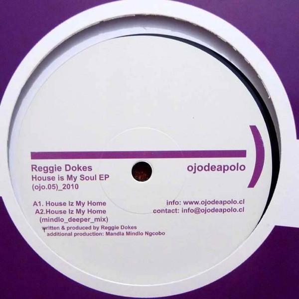 Reggie Dokes - House Is My Soul EP
