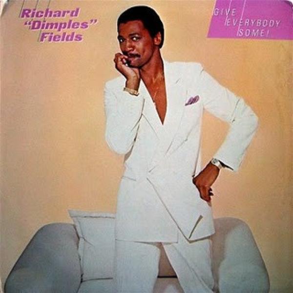 Richard 'Dimples' Fields - Give Everybody Some!