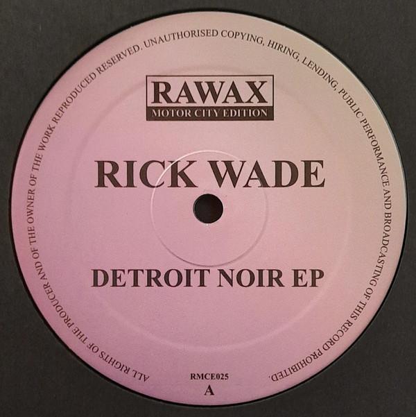 Rick Wade - Detroit Noir EP
