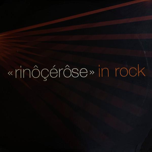 Rinôçérôse - In Rock