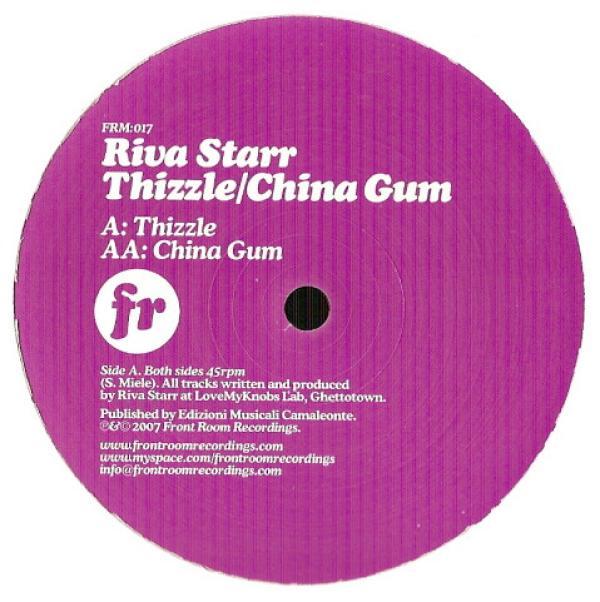 Riva Starr - Thizzle / China Gum