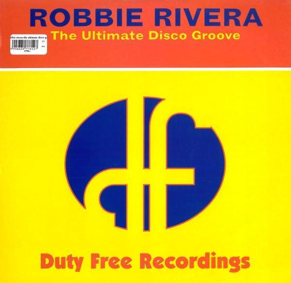 Robbie Rivera - The Ultimate Disco Groove