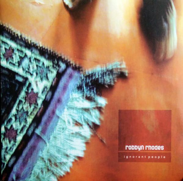 Robbyn Rhodes - Ignorant People