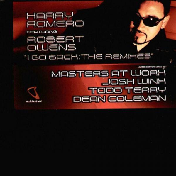 Robert Owens, Harry "Choo Choo" Romero - I Go Back : The Remixes