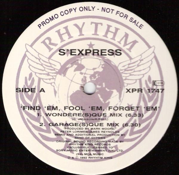 S'Express - Find 'Em, Fool 'Em, Forget 'Em
