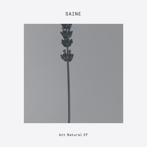Saine - Act Natural EP