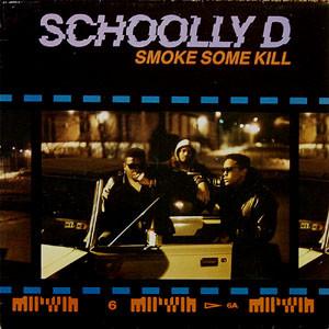 Schoolly D - Smoke Some Kill