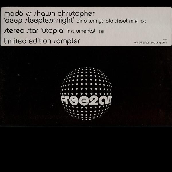 Shawn Christopher, Mad8, Stereo Star - Deep Sleepless Night / Utopia