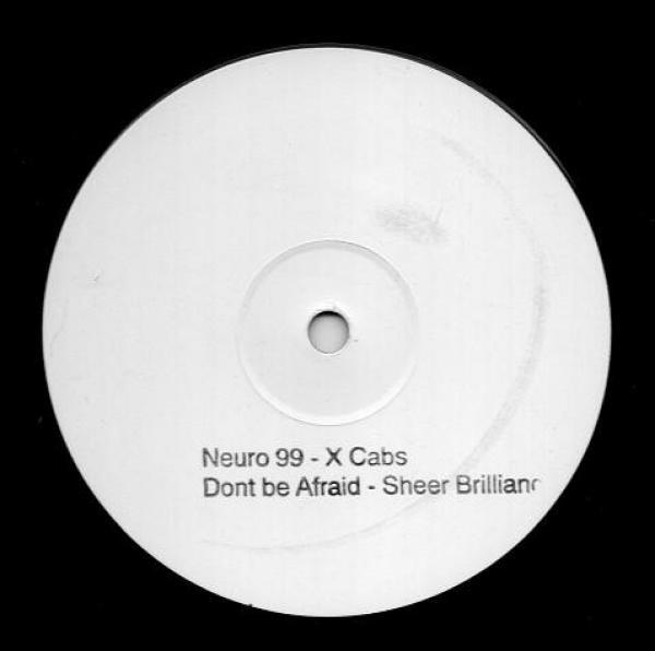Sheer Brilliance, X-Cabs - Don't Be Afraid / Neuro 99