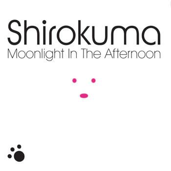 Shirokuma - Moonlight In The Afternoon