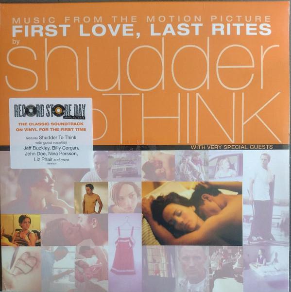 Shudder To Think - Music From The Motion Picture First Love, Last Rites