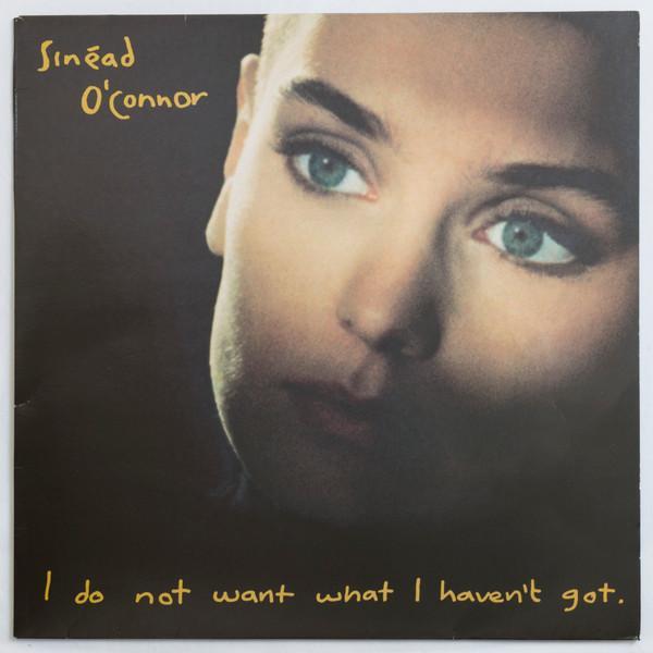 Sinéad O'Connor - I Do Not Want What I Haven't Got