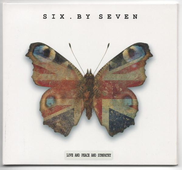 Six By Seven - Love And Peace And Sympathy