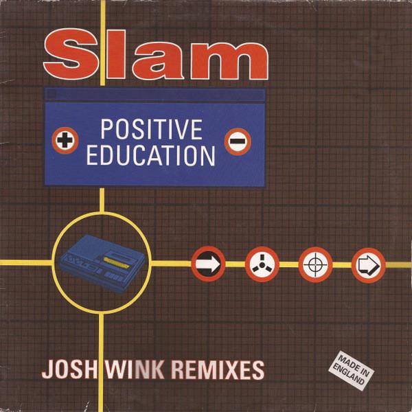 Slam - Positive Education (Josh Wink Remixes)