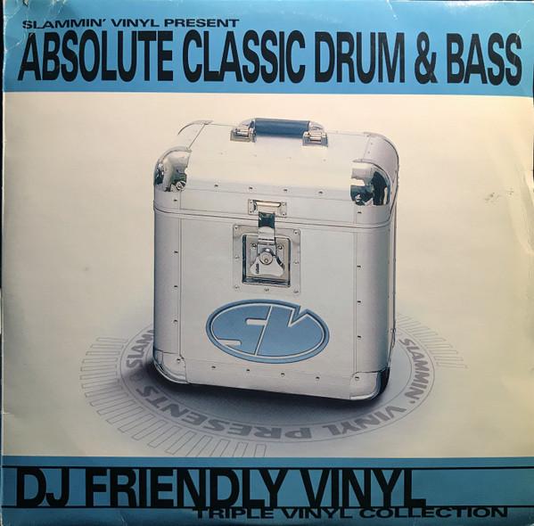  - Slammin' Vinyl Present  Absolute Classic Drum & Bass