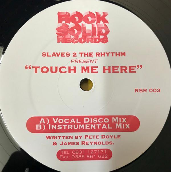 Slaves 2 The Rhythm - Touch Me Here