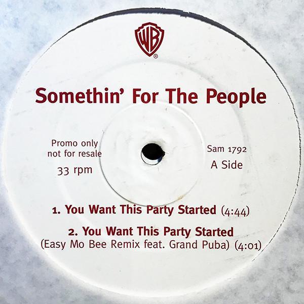 Somethin' For The People - You Want This Party Started