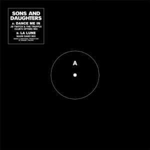 Sons And Daughters - Dance Me In / La Lune