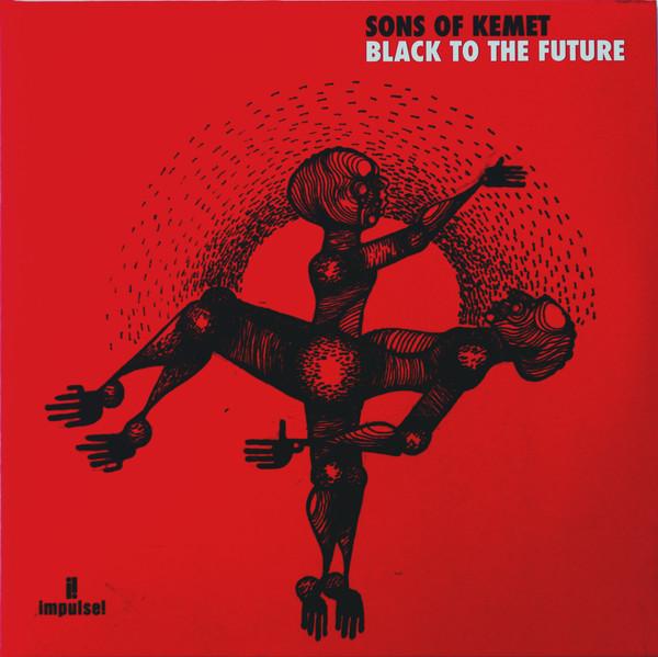 Sons Of Kemet - Black To The Future