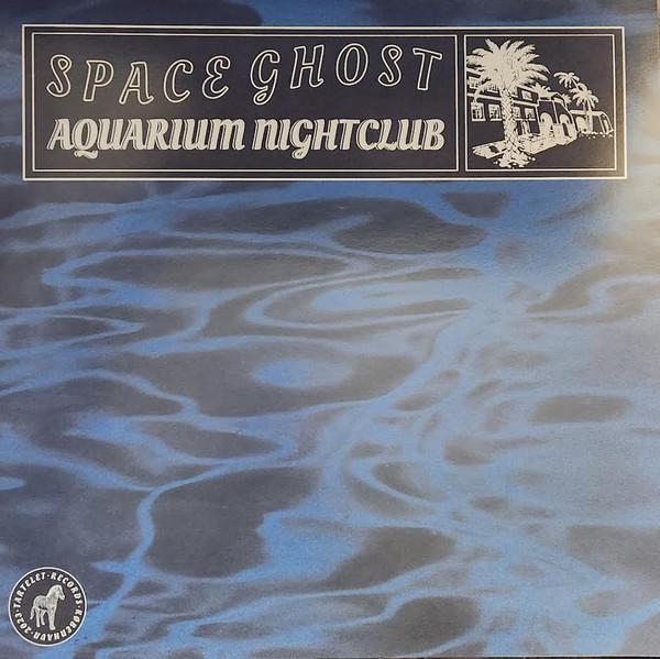 Space Ghost (2) - Aquarium Nightclub