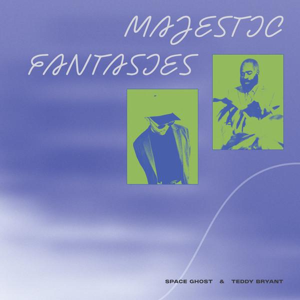 Space Ghost (2), Teddy Bryant - Majestic Fantasies