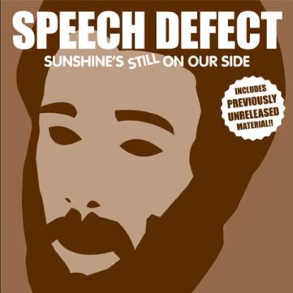 Speech Defect - Sunshine's Still On Our Side