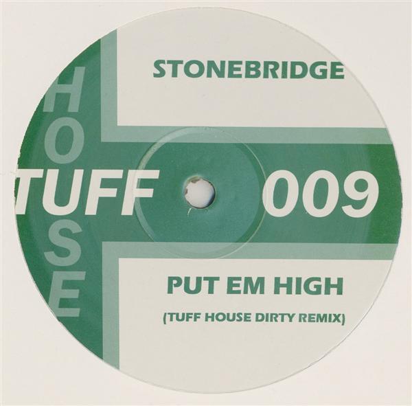 StoneBridge - Put 'Em High (Tuff House Dirty Remix)