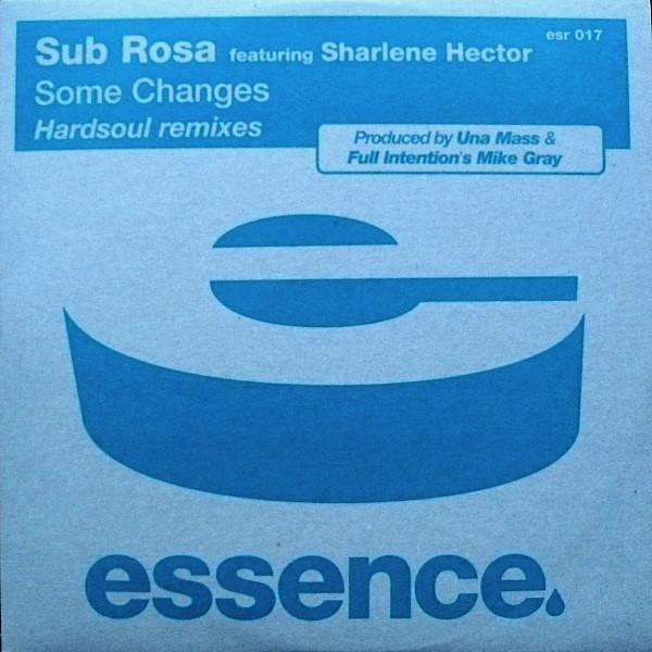 Sub Rosa, Sharlene Hector - Some Changes (Hardsoul Remixes)