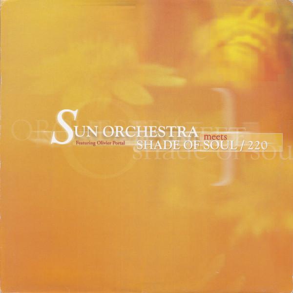 Sun Orchestra, Shade Of Soul, 220 (2) - Driftin' / Listen To Your Soul