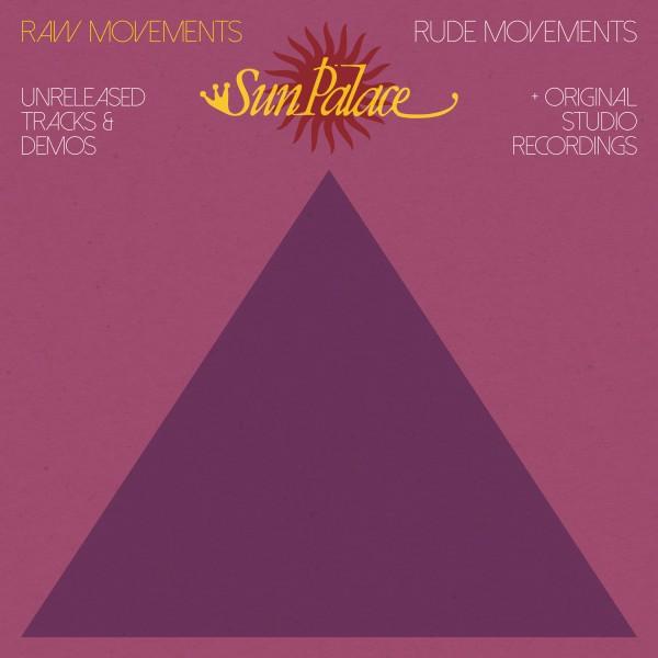 Sun Palace - Raw Movements / Rude Movements