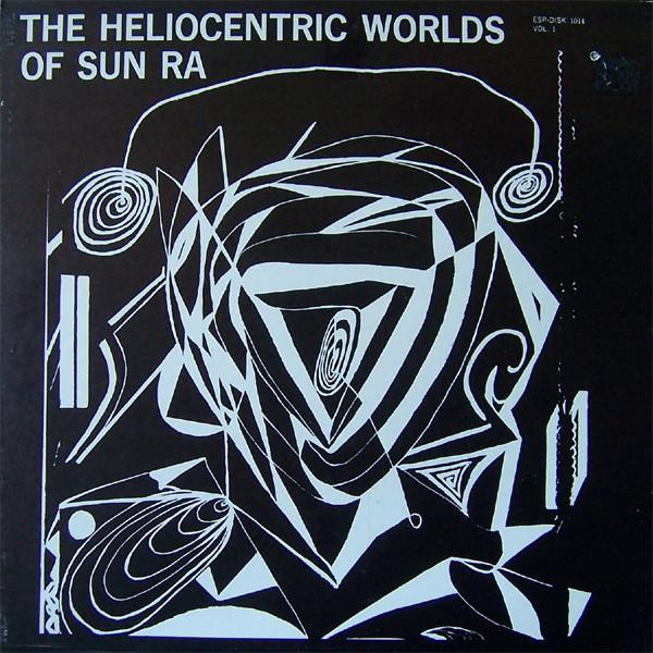 Sun Ra - The Heliocentric Worlds Of Sun Ra, Vol. I