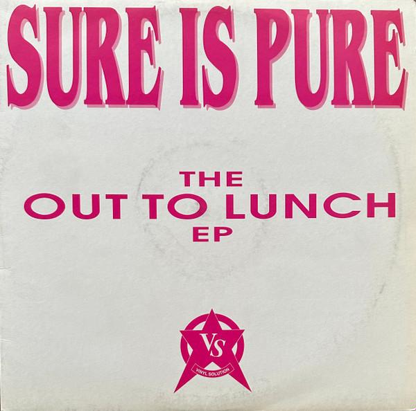 Sure Is Pure - The Out To Lunch EP
