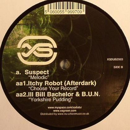Suspect (9), Itchy Robot, Ill Bill Bachelor, B.U.N. - Melodic / Choose Your Record / Yorkshire Pudding