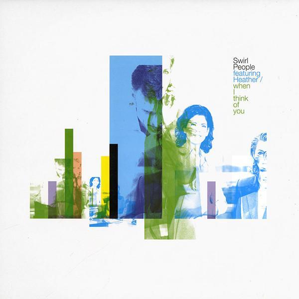 Swirl People, DJ Heather - When I Think Of You