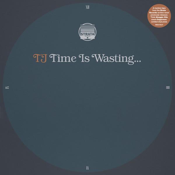 TJ (36) - Time Is Wasting...