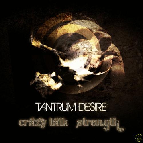 Tantrum Desire - Crazy Talk / Strength