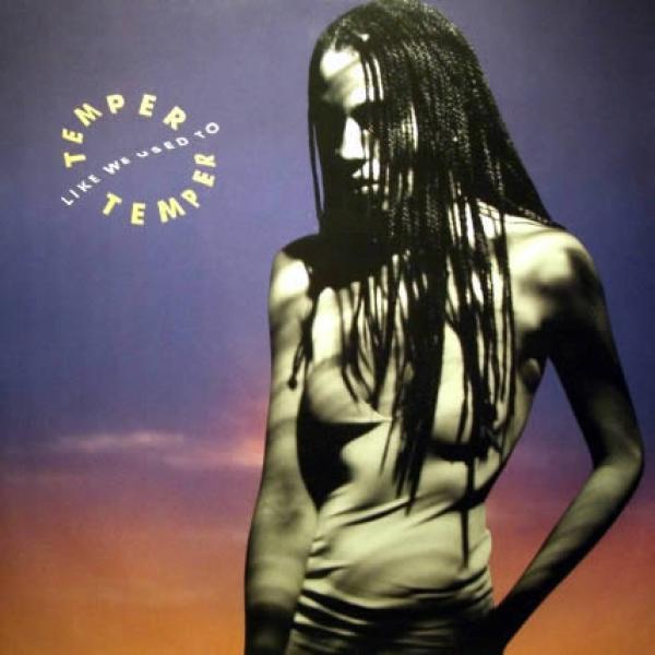 Temper Temper - Like We Used To