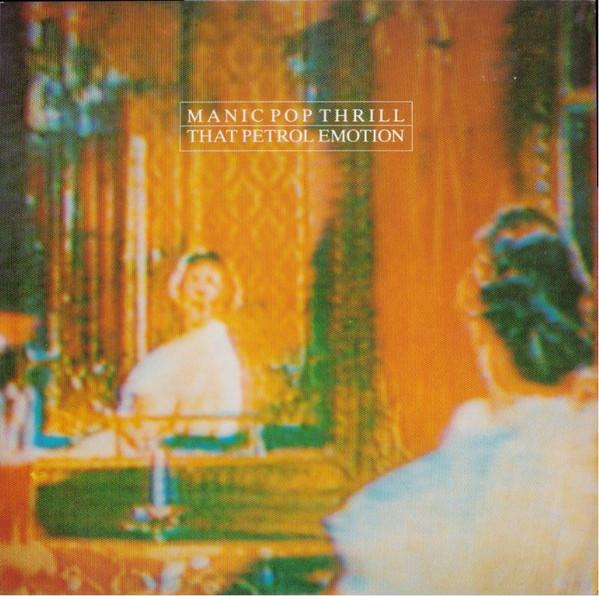 That Petrol Emotion - Manic Pop Thrill