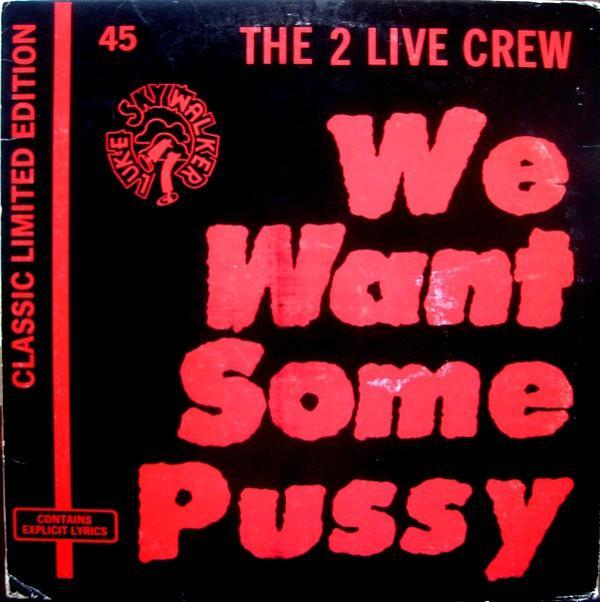 The 2 Live Crew - We Want Some Pussy