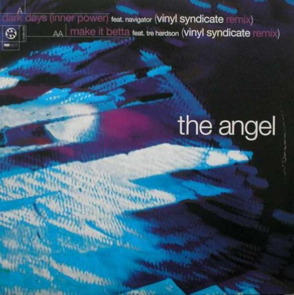 The Angel - Dark Days / Make It Betta