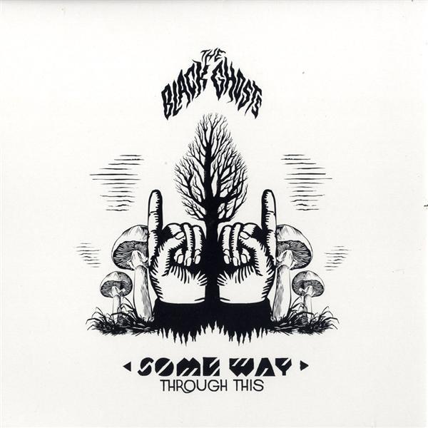 The Black Ghosts - Some Way Through This