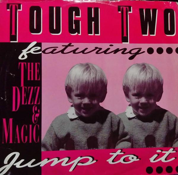 The Dezz & Magic, Tough Two - Jump To It