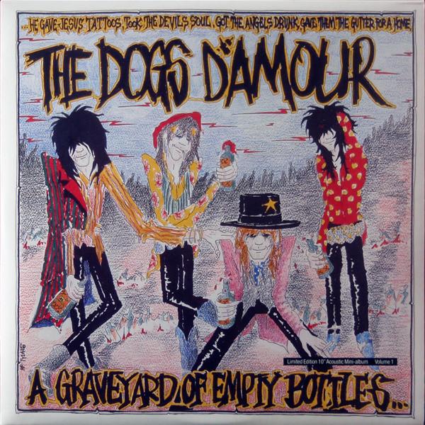 The Dogs D'Amour - A Graveyard Of Empty Bottles (Vol. 1)