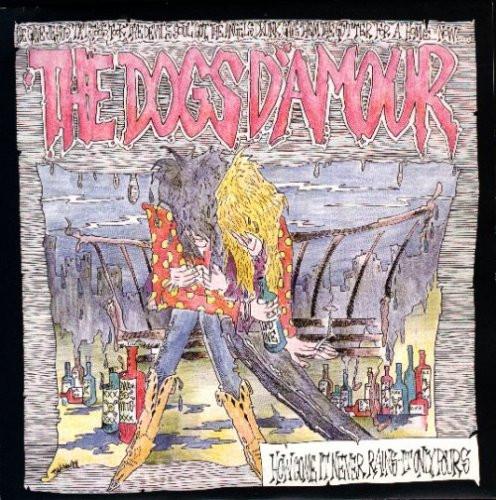 The Dogs D'Amour - How Come It Never Rains...It Only Pours