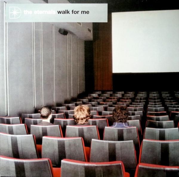 The Eternals - Walk For Me
