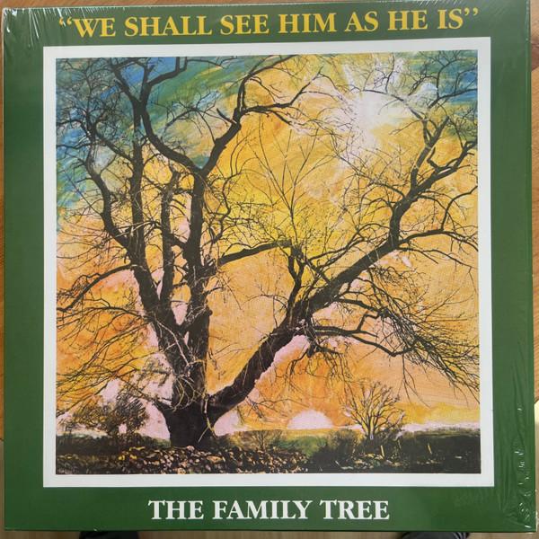 The Family Tree (6) - We Shall See Him As He Is