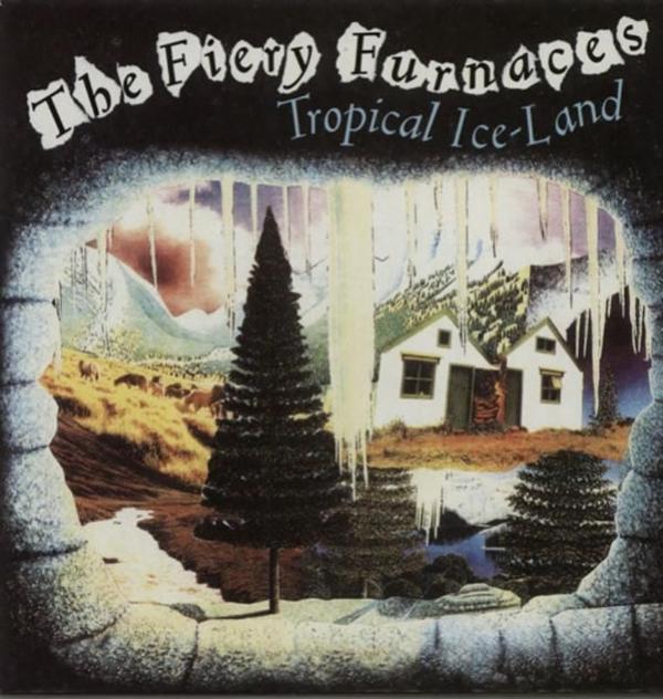 The Fiery Furnaces - Tropical Ice-Land