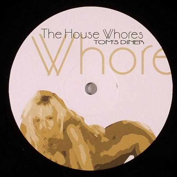 The House Whores, Hookers On Acid - Tom's Diner / Hear The Sound