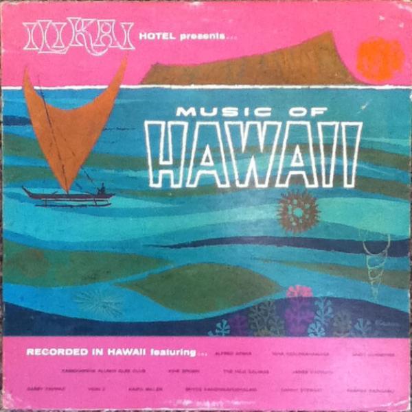  - The Ilikai Hotel Presents Music Of Hawaii